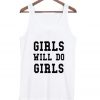 Girls Will Do Girls Tank Top