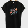 Greetings From The Milky Way T shirt
