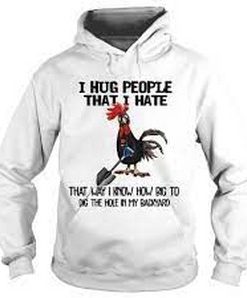 I Hug People That I Hate funny hoodie