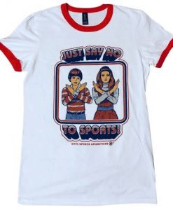 Just say no to sports ringer t-shirt