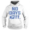 Postal Service No Days Off hoodie