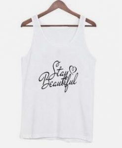 Stay Beautiful Tanktop