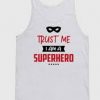 Trust Me I'am A Superhero Tanktop