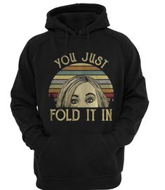 You Just Fold It In Graphic Hoodie