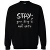 Your Story Is Not Over Sweatshirt
