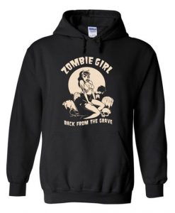 Zombie Girl Back From The Grave Hoodie