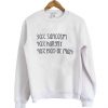 30% Sarcasm 40% Hungry 90% Bad At Math Sweatshirt