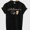 Autumn up T Shirtv