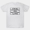 Chai On Life T Shirt