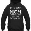 F Bomb Mom Quote Hoodie Pullover