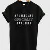 My Jokes Are Officially Dad Jokes T Shirt