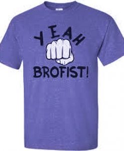 Yeah Bro fist T Shirt