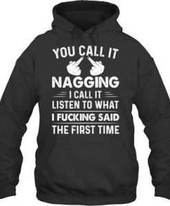 You Call It Nagging I Call It Funny Quote Hoodie