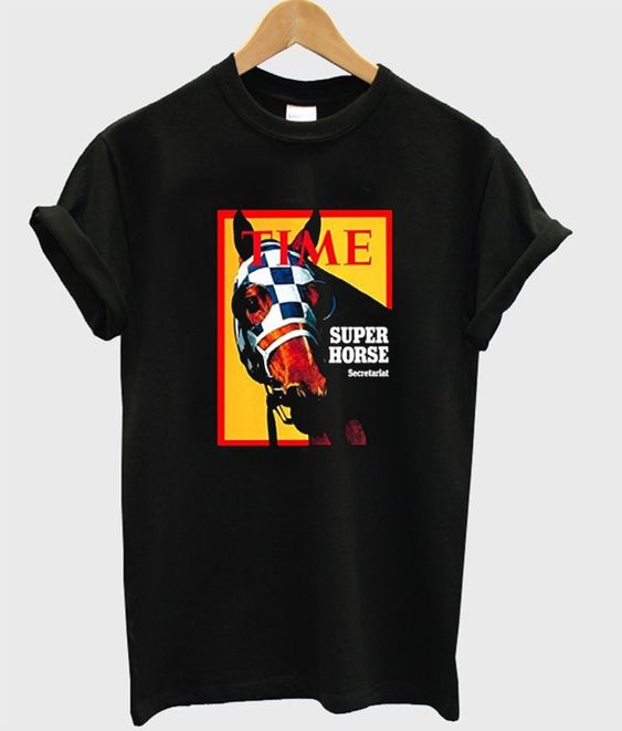 Time Super Horse Graphic T Shirt Time Super Horse Graphic T Shirt
