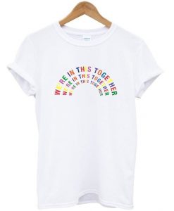 we’re in this together t-shirtwe’re in this together t-shirt