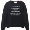 A Real Woman Is Whatever She wants Sweatshirt