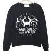 Bad Girls Have More Fun Sweatshirt