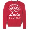 Hide Your Crazy And Act Like A Lady Sweatshirt