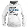 I Run On Dutch Bros Chaos And Cuss Words Hoodie