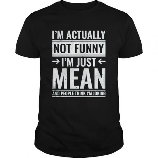 I'm Actually Not Funny Quote T shirt