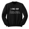 Irony Definition Sweatshirt