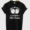 Jingle My Bells And I'll Guarantee A White Christmas T-Shirt
