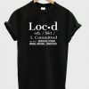Loc.D Definition T Shirt
