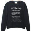 Netflixing Definition Sweatshirt