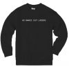 No Snakes Just Ladders Sweatshirt