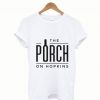 The Porch on Hopkings T shirt
