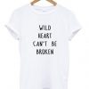 Wild Heart Cant Be Broken T Shirtv