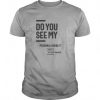 Do You See My Personal Bubble T Shirt