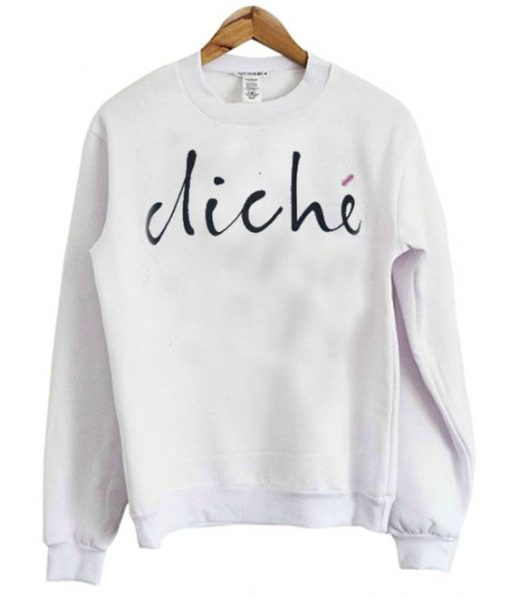 Cliche Statement Sweatshirt