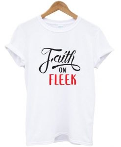 Faith On Fleek Font T Shirt