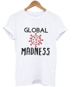 Global Madness Corona T Shirt