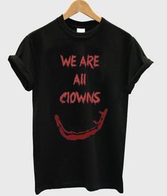 We Are All Clown Horror T Shirt