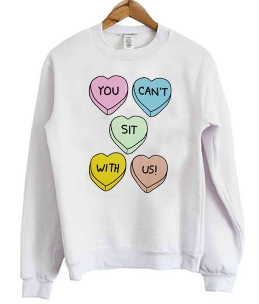 You Can’t Sit With Us Colorful Hearts Sweater