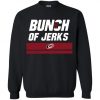 Bunch Of Jerks Sweatshirt