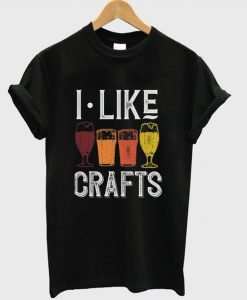 I Like Crafts Font T Shirt