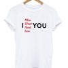 Miss Want Need Love T Shirt