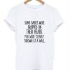 Some Babes Were Dropped On Their Heads T Shirt