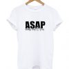 ASAP Always Stop And Pray T Shirt