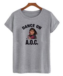Alexandria Ocasio Cortez Dance On T shirt