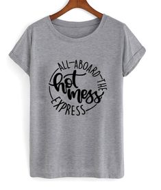 All Aboard The Hotmess Express T Shirt