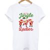 All The Jingle Ladies Christmas T shirt