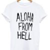 Aloha From Hell QUote T Shirt