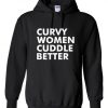 Curvy Woman Cuddle Better Hoodie
