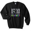 Dare To be Yourself Skeleton Sweatshirt