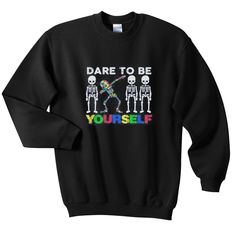 Dare To be Yourself Skeleton Sweatshirt