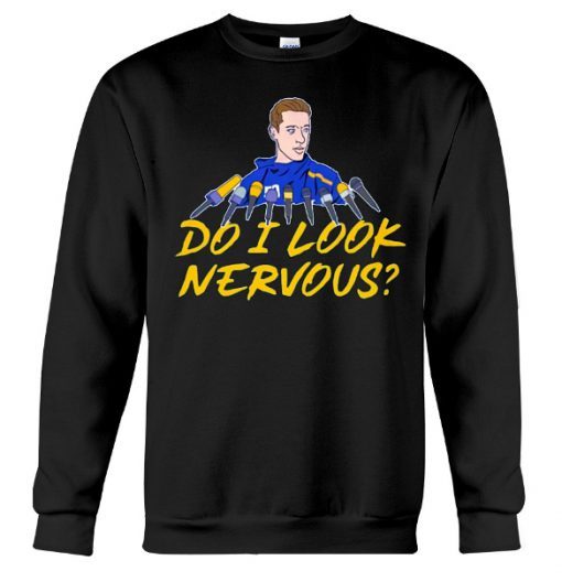 Do I Look Nervous Sweatshirt